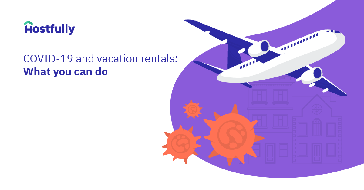 COVID19 and Vacation Rentals What You Can Do Hostfully